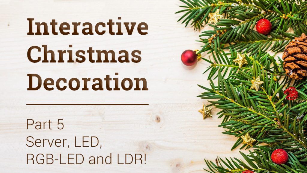 Interactive Christmas decoration - rgb, led, ldr and server
